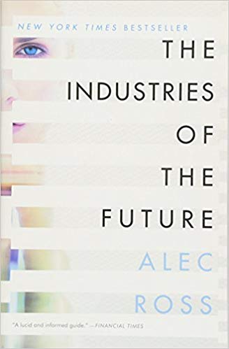Industries of the Future (Source: Alec Ross)