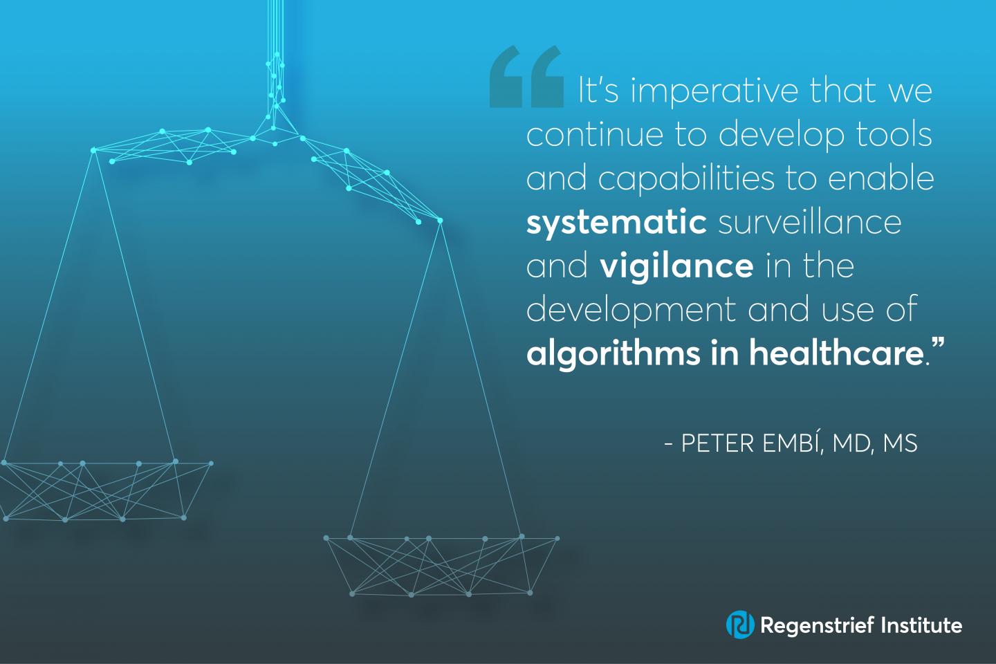 Regenstrief Institute President Peter Embí, M.D., calls for algorithmovigilance to address inherent biases in healthcare algorithms and their deployment. Source: Regenstrief Institute